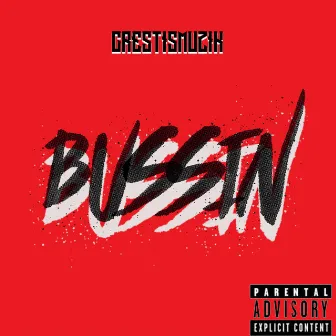 Bussin' by CrestIsMuzik