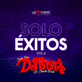 Solo Exitos Vol. 2 by Chucho Ponce Los Daddys de Chinantla