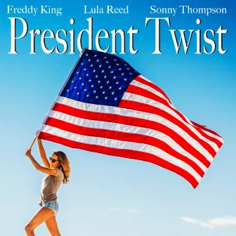 President Twist by Sonny Thompson