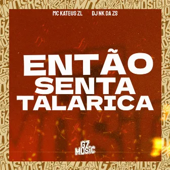 Então Senta Talarica by mc kateus zl