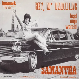 Hey Mr. Cadillac / Heel Mijn Wereld by Samantha