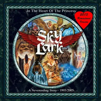 In the Heart of the Princess: A Neverending Story 1995-2005 (Remastered) by Skylark