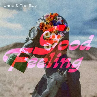 Good Feeling by Jane & The Boy