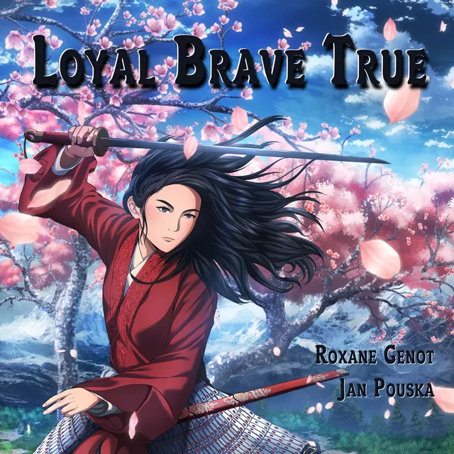 Loyal Brave True (From "Mulan")