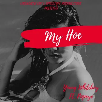 My Hoe by Young Whiteboy