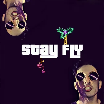 Stay Fly by Jay Kila