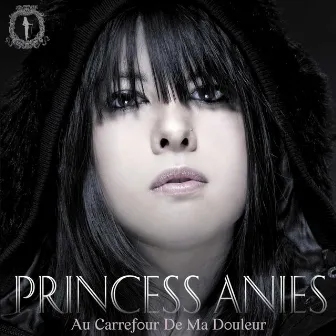 Au carrefour de ma douleur by Princess Aniès