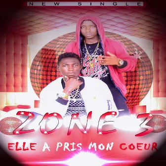 Elle a pris mon coeur by Zone 3