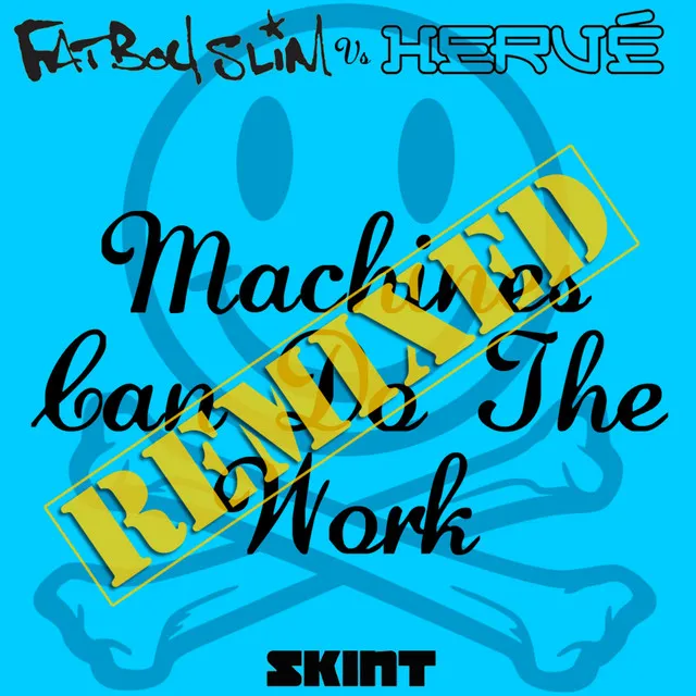 Machines Can Do the Work (Reset! Remix) (Fatboy Slim vs. Hervé)