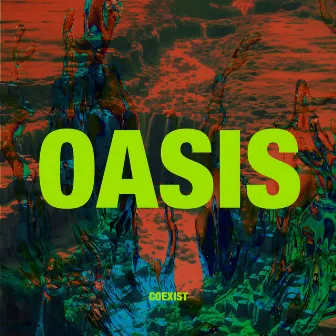 Oasis by COEXIST