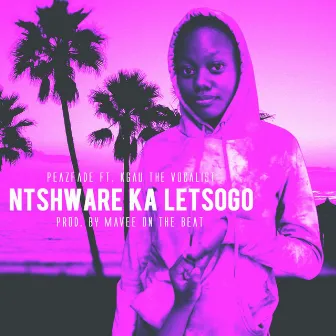 Ntshware Ka Letsogo by Peazfade