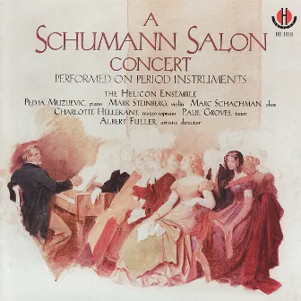 Schumann: A Schumann Salon Concert Performed on Period Instruments by Pedja Muzijevic