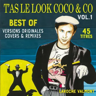 T'as le look coco & co, vol. 1 (Best of versions originales, covers et remixes) by Laroche Valmont