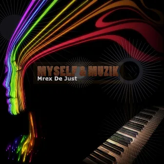 Myself & Muzik by Mrex De Just