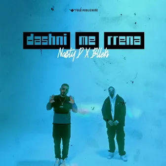 DASHNI ME RRENA by Nasty D