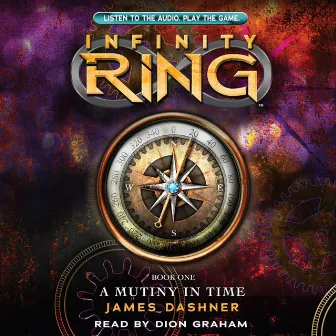 A Mutiny in Time [Infinity Ring 1 (Unabridged)] by James Dashner