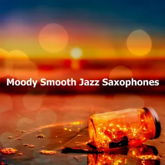 Moody Smooth Jazz Saxophones by Soft Jazz Mood