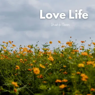 Love Life by Shashk Tiwari