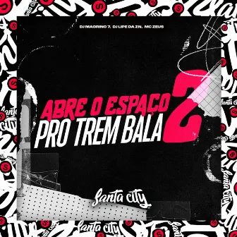 Abre o Espaço pro Trem Bala 2 by DJ MAGRINO 7