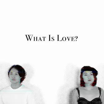 What Is Love? by MINH