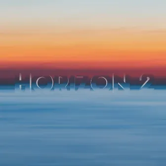 HORIZON 2 by TAGMA