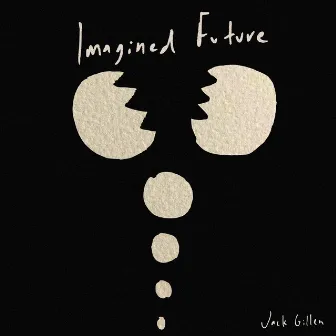 Imagined Future by Jack Gillen