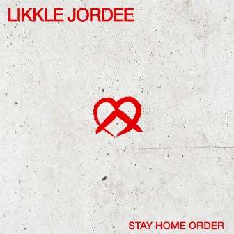 Stay Home Order by Likkle Jordee