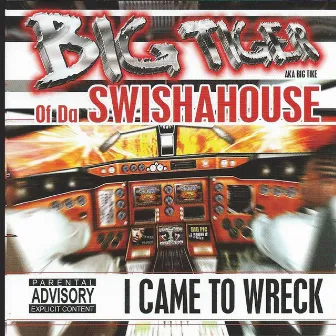 I Came to Wreck by Big Tiger