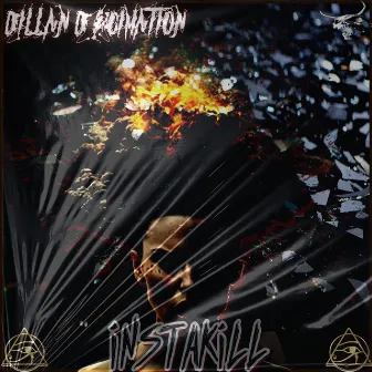 Instakill by Dillan Decimation