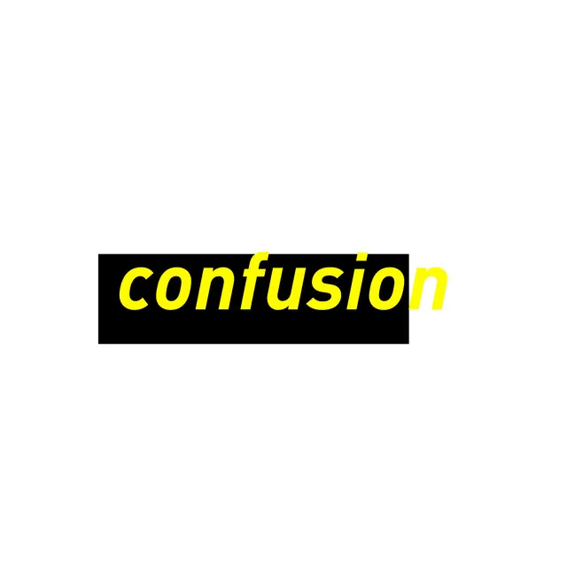 Confusion