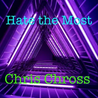 Hate the Most by Chris Chross