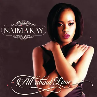 All About Love by Naima Kay