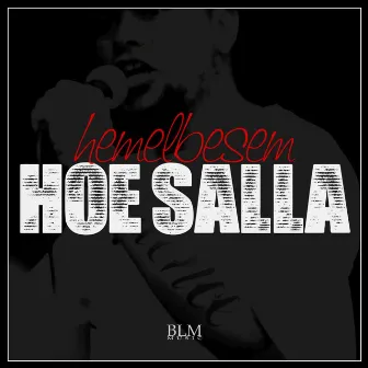 Hoe Salla by Hemelbesem