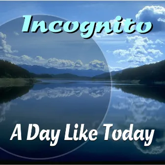 A Day Like Today by Incognito