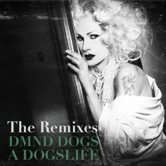 A Dogslife - The Remixes by (Dragshow) Diamond Dogs