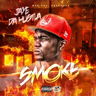 Smoke by Jaye Da Hustla