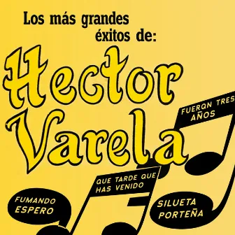 Los Más Grandes Éxitos de: Héctor Varela by Héctor Varela