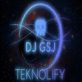 Dj Gsj - Teknolify by GSJ