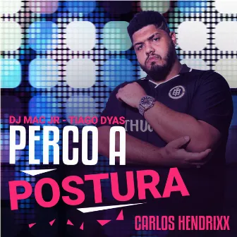 Perco a Postura by Carlos Hendrixx