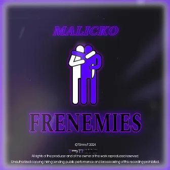 Frenemies by Malicko$