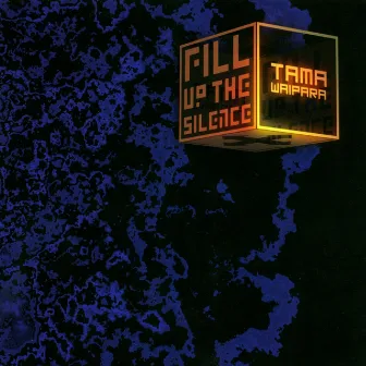 Fill Up the Silence by Tama Waipara