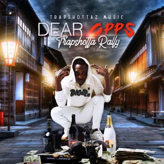 Dear Opps by TrapShotta Rally