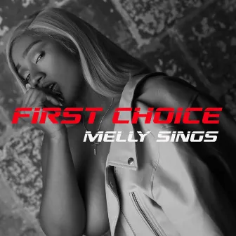 First Choice by Melly Sings