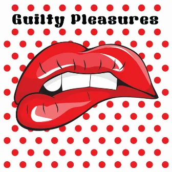 Guilty Pleasures by FWD