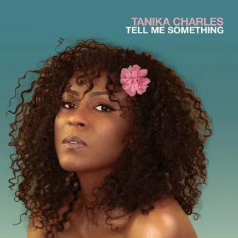 Tell Me Something by Tanika Charles