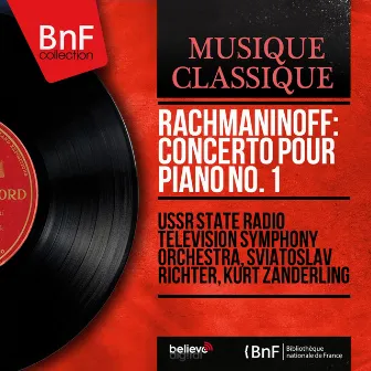 Rachmaninoff: Concerto pour piano No. 1 (Mono Version) by USSR State Radio and Television Symphony Orchestra