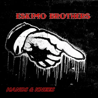 Hands and Knees by The Eskimo Brothers