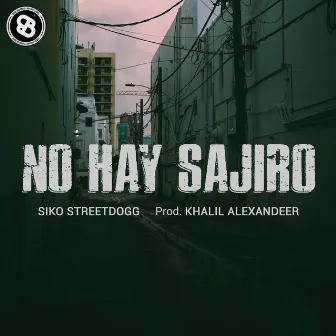 No hay sajiro by Siko Streetdogg