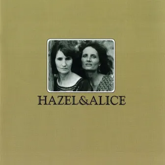 Hazel & Alice by Hazel Dickens