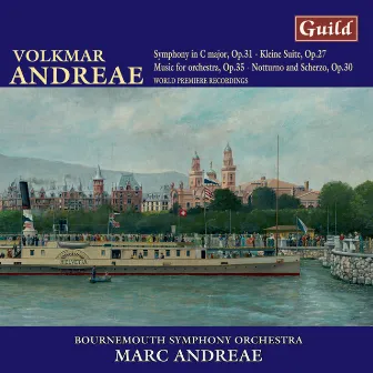 Andreae: Symphony in C Major, Notturno and Scherzo, Music for Orchestra, Kleine Suite Op. 27 by Volkmar Andreae